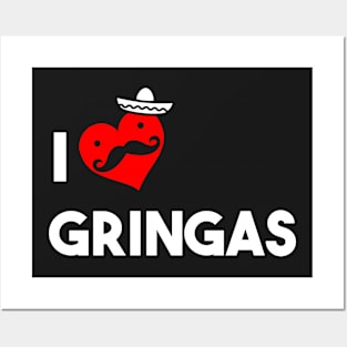 I  Love Gringas Posters and Art